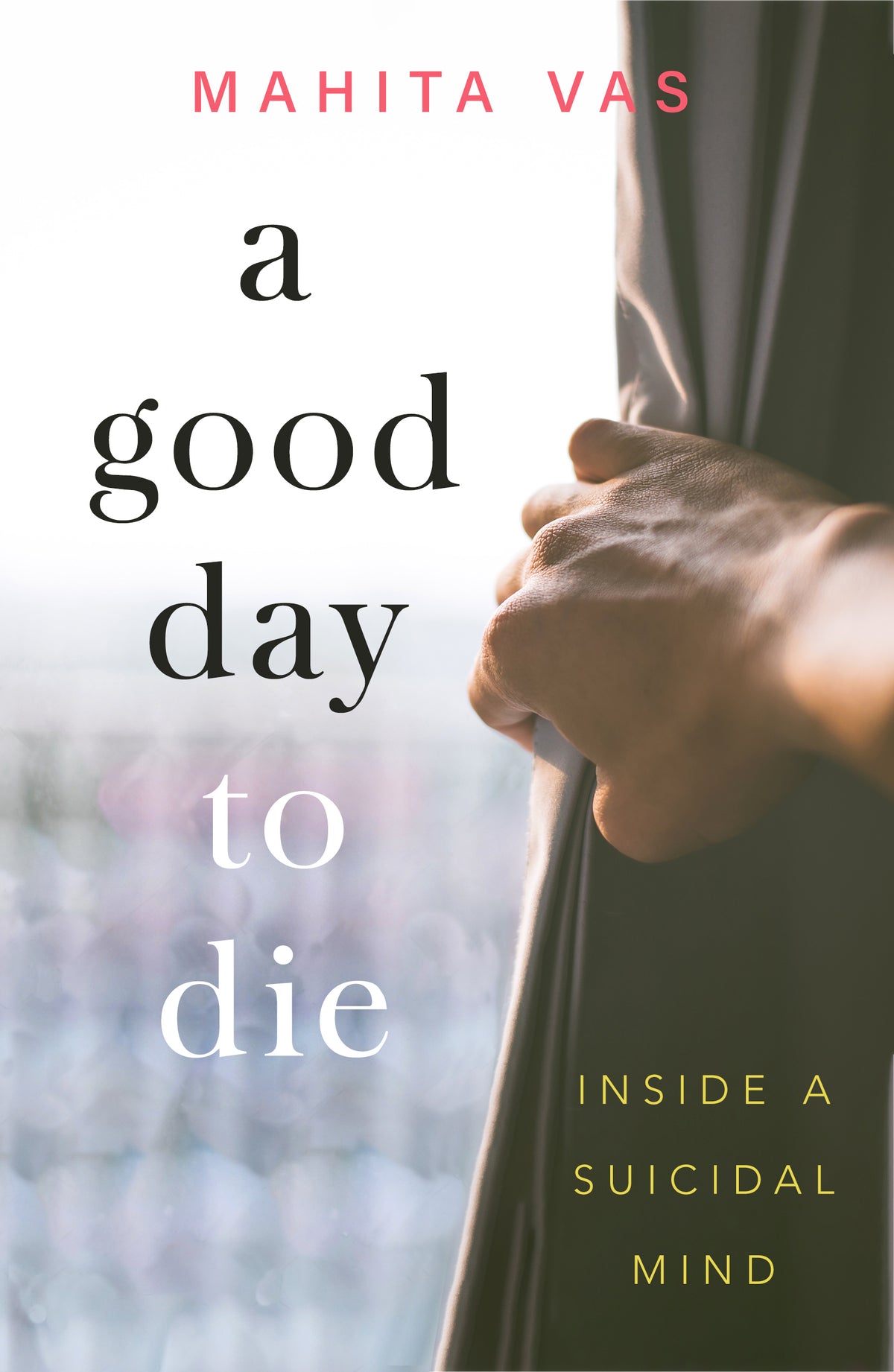 Book cover of A Good Day to Die by Mahita Vas
