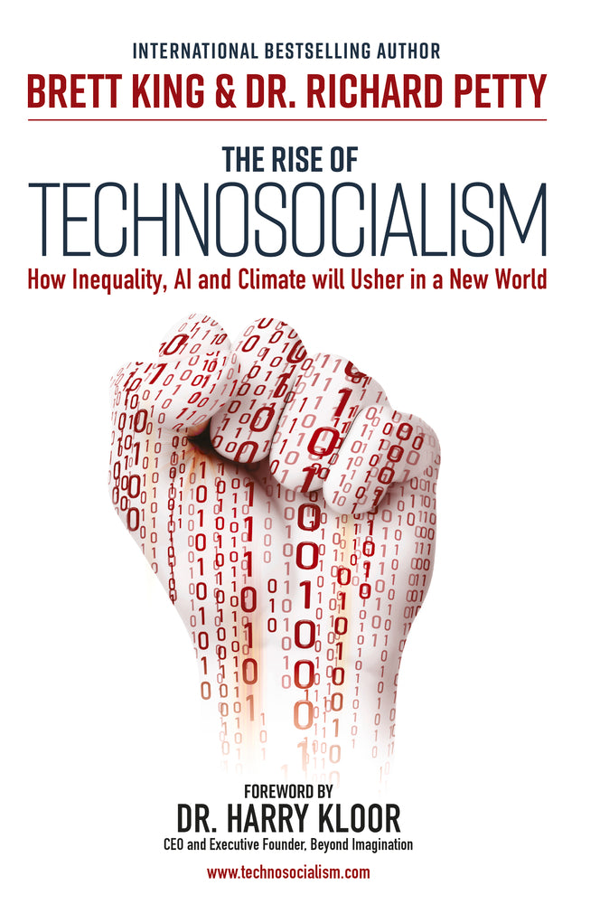 Book cover of The Rise Of Technosocialism: How Inequality, A I And Climate Will Usher In A New World by Brett King, Richard Petty, Arnold Schwarzenegger (Foreword)