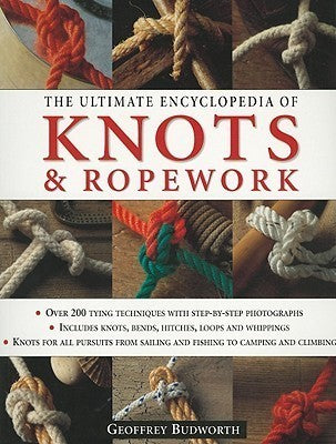 Book cover of The Ultimate Encyclopedia of Knots and Ropework by Geoffrey Budworth