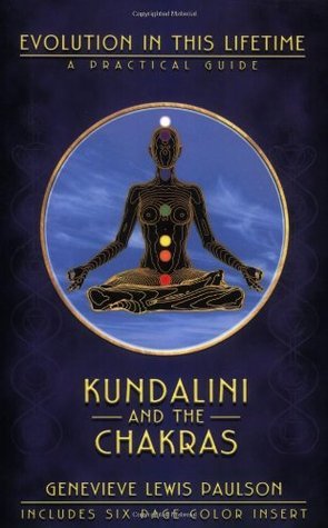 Book cover of Kundalini And The Chakras: Evolution In This Lifetime: A Practical Guide by Genevieve Lewis Paulson