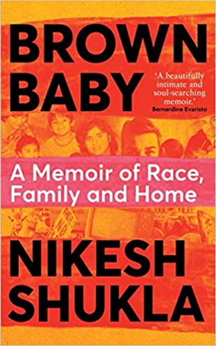 Book cover of Brown Baby: A Memoir Of Race, Family And Home by Nikesh Shukla