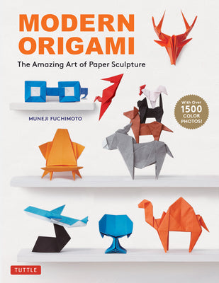 Book cover of Modern Origami: The Amazing Art of Paper Sculpture by Muneji Fuchimoto