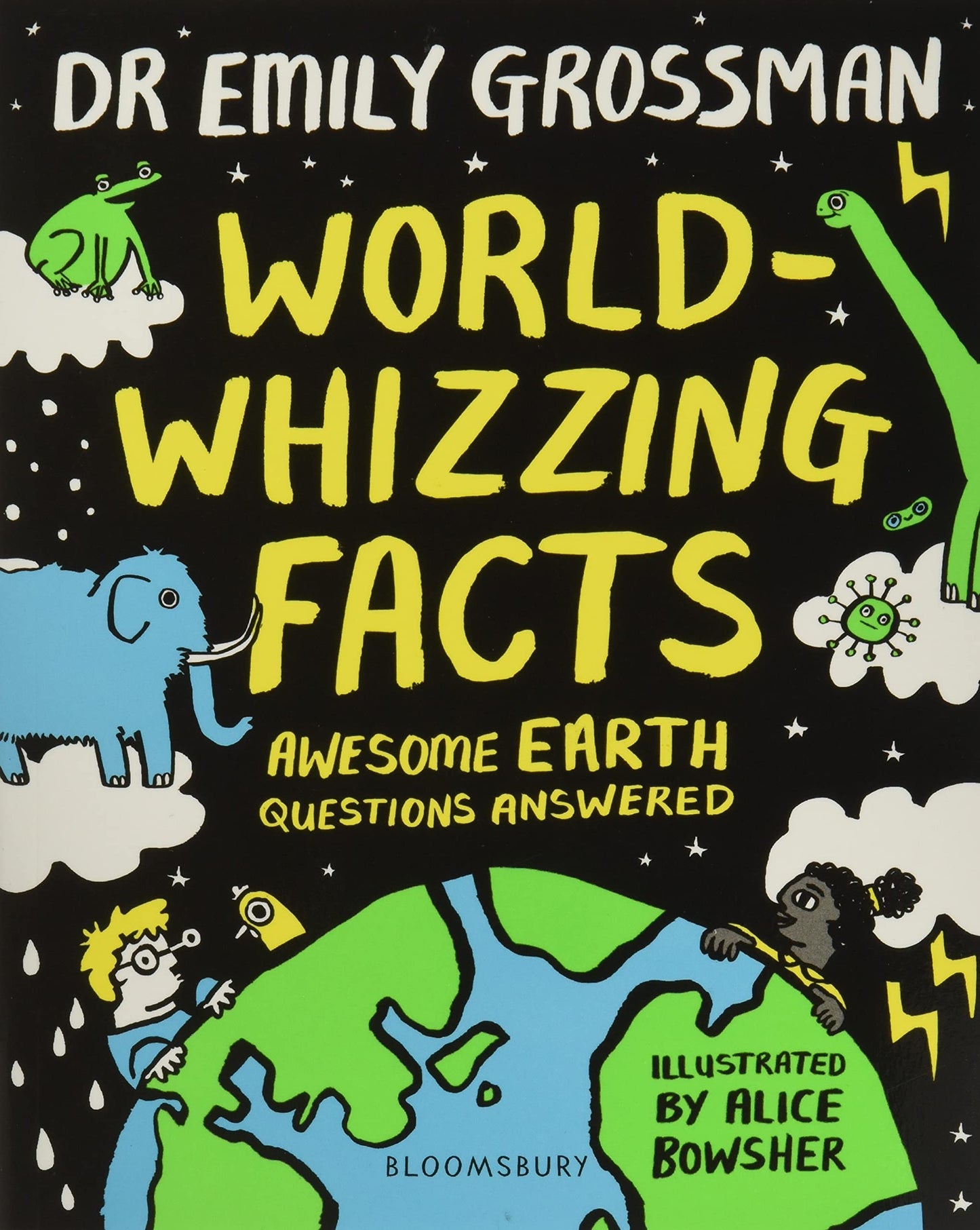 Book cover of World-Whizzing Facts: Awesome Earth Questions Answered by Dr Emily Grossman