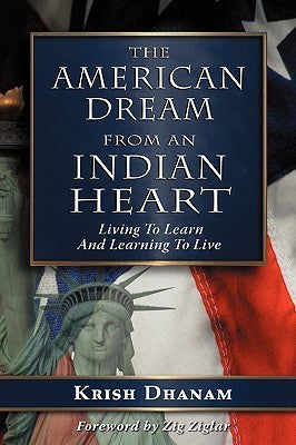 Book cover of The American Dream: From an Indian Heart by Krish Dhanam