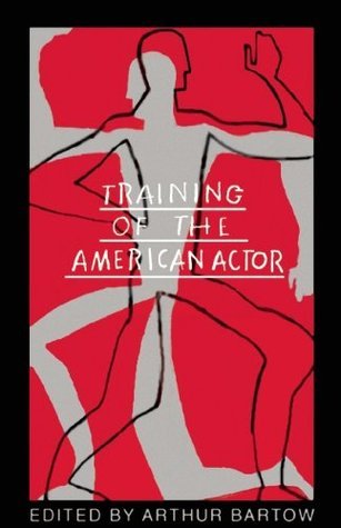 Book cover of Training Of The American Actor by Arthur Bartow (Ed.), Carol Rosenfeld (Contrib.), Anna Strasberg (Contrib.), Louis Scheeder (Contrib.), Tom Oppenheim (Contrib.), Victoria Hart (Contrib.), Per Brahe (Contrib.), Stephen Waugh (Contrib.), Mary Overlie (Contrib.), Robert Bella (Contrib.), Fritz Ertl (Contrib.)