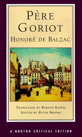 Book cover of Père Goriot by Honoré de Balzac, Burton Raffel (Trans.), Peter Brooks (Ed.)