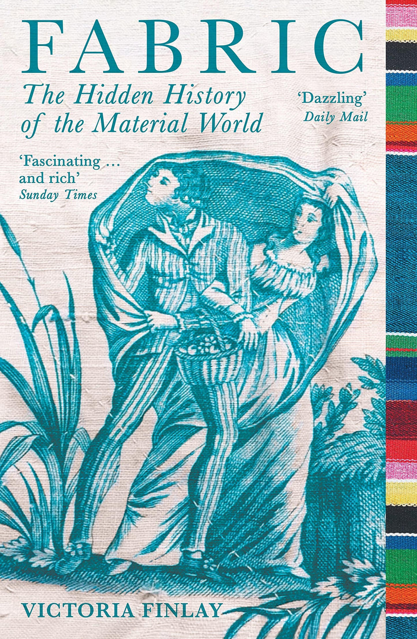 Book cover of Fabric: The Hidden History Of The Material World by Victoria Finlay