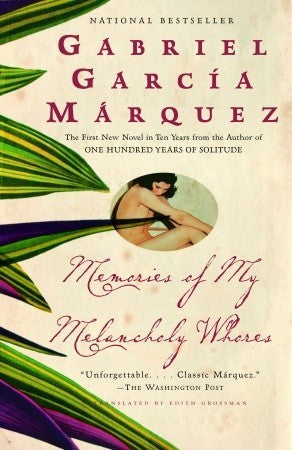 Book cover of Memories Of My Melancholy Whores by Gabriel García Márquez, Edith Grossman (Trans.)
