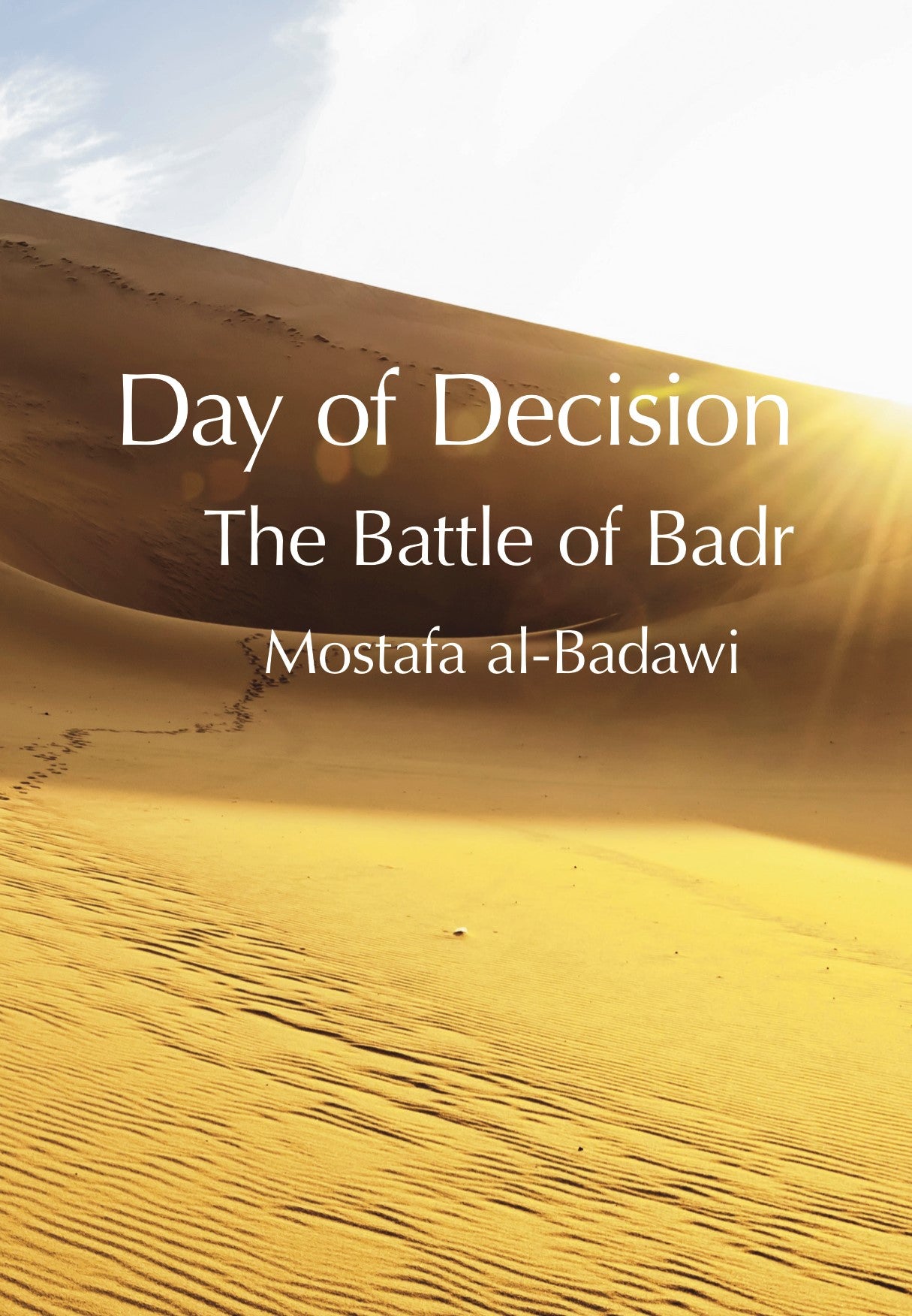 Book cover of Day Of Decision: The Battle Of Badr by Mostafa al-Badawi