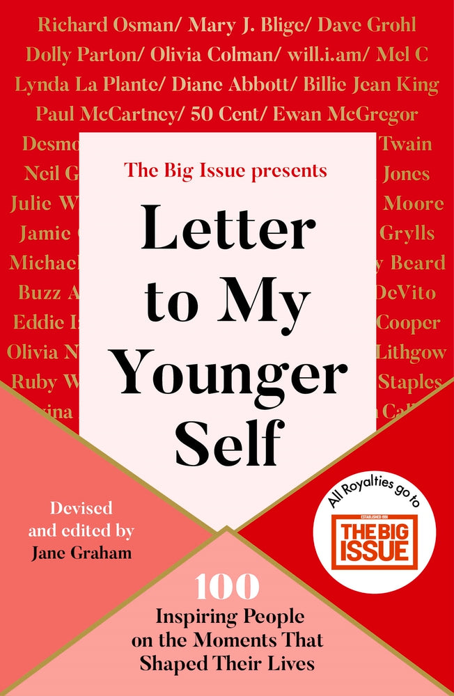 Book cover of Letter To My Younger Self: The Big Issue Presents...100 Inspiring People On The Moments That Shaped Their Lives by Jane Graham, Big Issue (Primary Contributor)