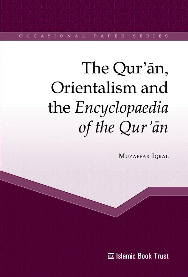 Book cover of The Qur'an, Orientalism And The Encyclopedia Of The Qur'an by Muzaffar Iqbal