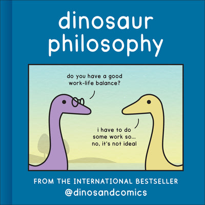 Book cover of Dinosaur Philosophy by James Stewart, K. Roméy (Illus.)