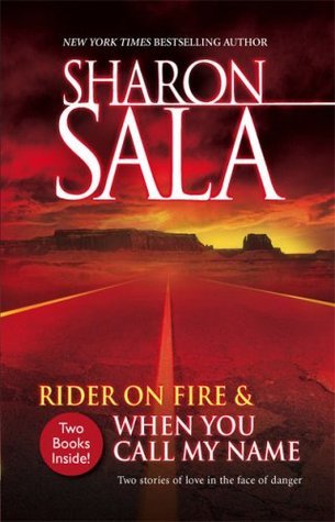 Book cover of Rider On Fire / When You Call My Name by Sharon Sala