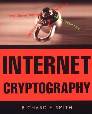 Book cover of Internet Cryptography: Evaluating Security Techniques by Richard E. Smith