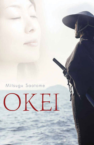Book cover of Okei: A Girl From The Provinces by Mitsugu Saotome, Kenneth J. Bryson (Trans.)