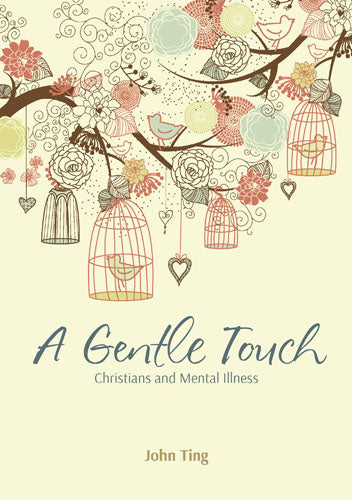 Book cover of A Gentle Touch: Christians And Mental Illness by John Ting