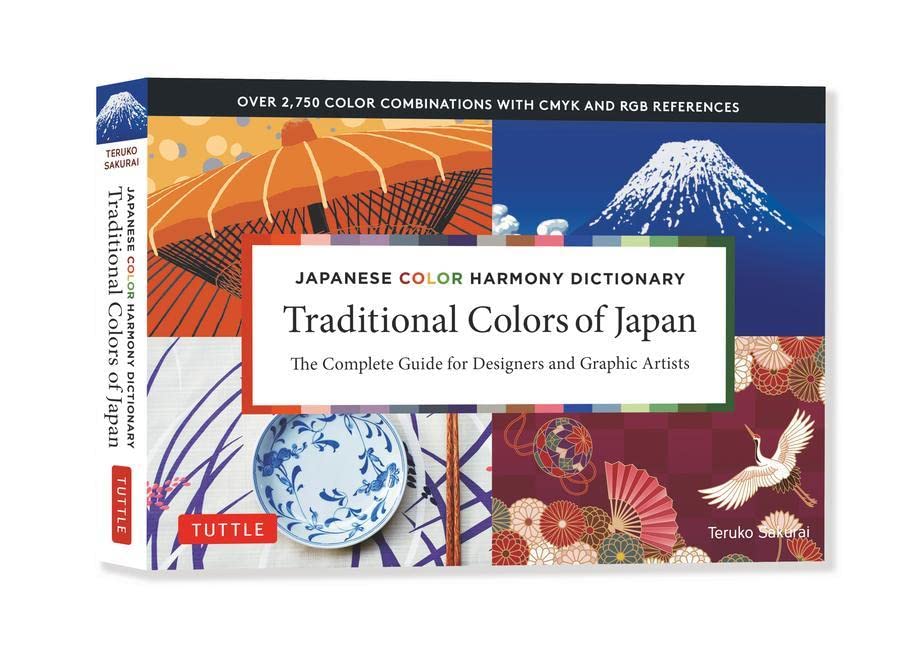 Book cover of Traditional Colors of Japan: Japanese Color Harmony Dictionary: The Complete Guide for Designers and Graphic Artists by Teruko Sakurai
