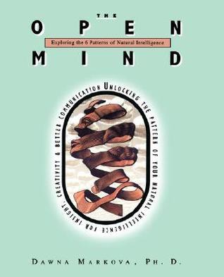 Book cover of Open Mind: Discovering The Six Patterns Of Natural Intelligence by Dawna Markova