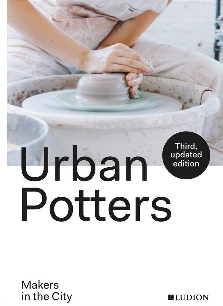 Book cover of Urban Potters: Makers In The City by Katie Treggiden, Micha Pycke, Ruth Ruyffelaere