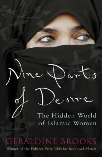 Book cover of Nine Parts Of Desire: The Hidden World Of Islamic Women by Brooks Geraldine