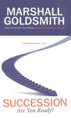 Book cover of Succession: Are You Ready? by Marshall Goldsmith