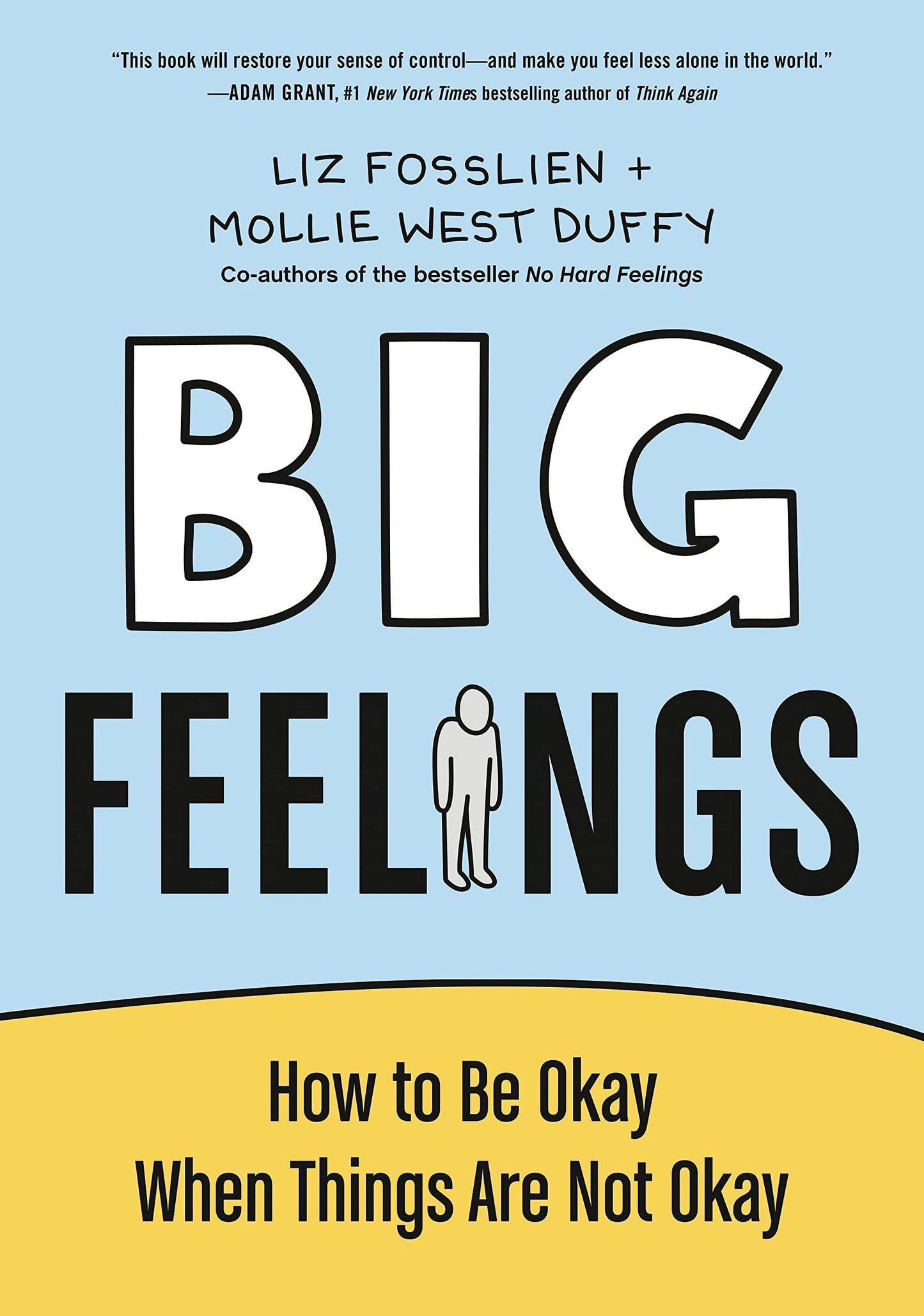 Book cover of Big Feelings: How To Be Okay When Things Are Not Okay by Liz Fosslien