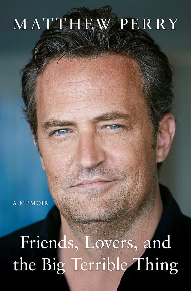 Book cover of Friends, Lovers And The Big Terrible Thing by Matthew Perry, Lisa Kudrow (Foreward)