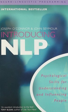 Book cover of Introducing Neuro-Linguistic Programming: Psychological Skills for Understanding and Influencing People by Joseph O'Connor, John Seymour