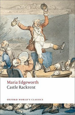 Book cover of Castle Rackrent by Maria Edgeworth, Kathryn J. Kirkpatrick (Contrib.), George Watson (Ed.)