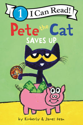 Book cover of Pete The Cat Saves Up by Kimberly Dean, James Dean (Illus.)