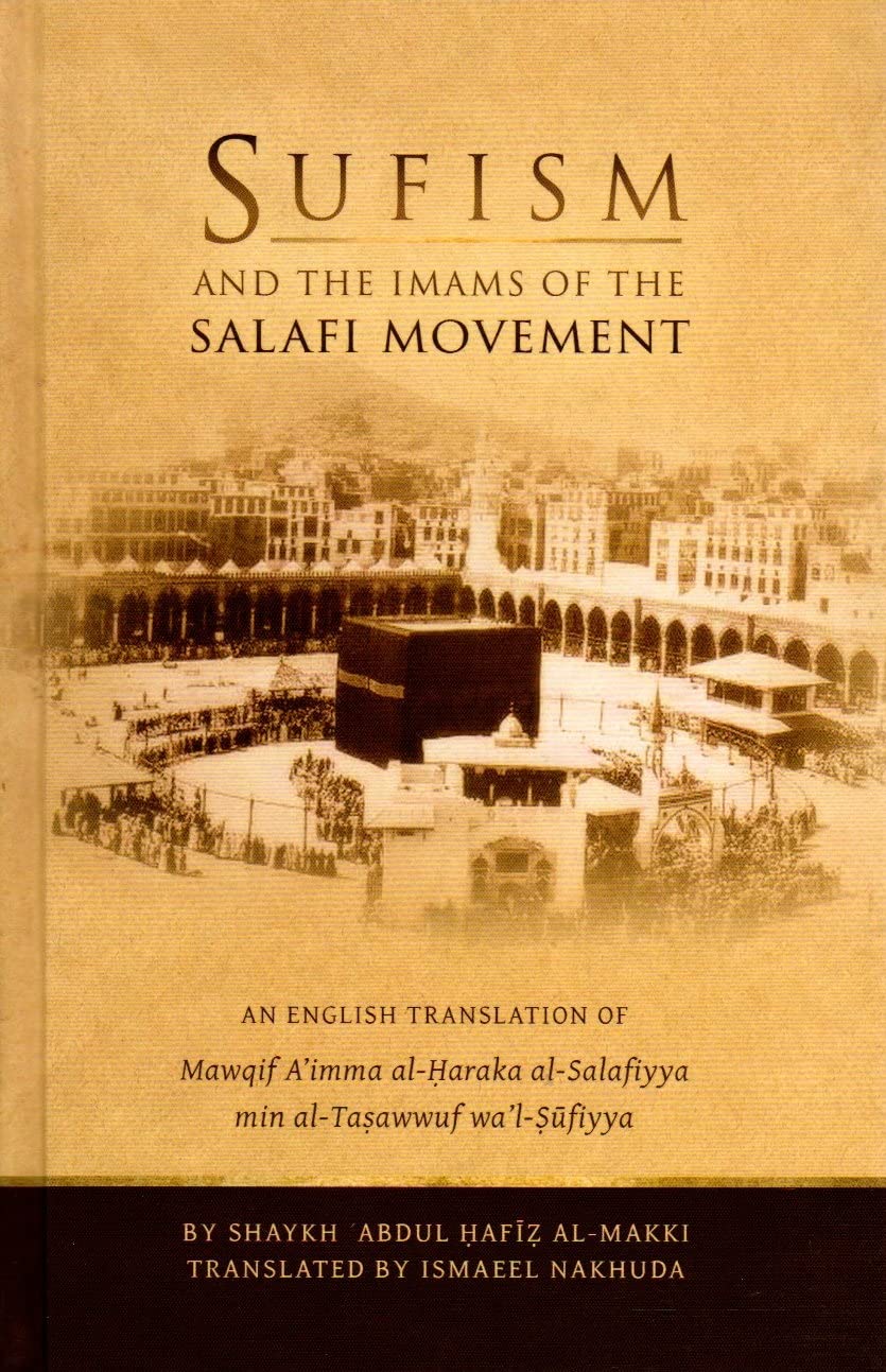 Book cover of Sufism And The Imams Of The Salafi Movement by Shaykh Abdul Hafiz Al-Makki, Shaykh Ismaeel Nakhuda