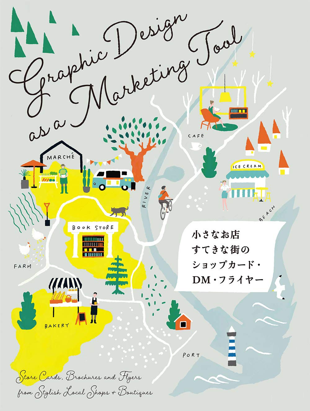 Book cover of Graphic Design As A Marketing Tool: Store Cards, Brochures And Flyers From Stylish Local Shops & Boutiques by PIE International (Ed.)