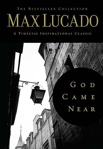 Book cover of God Came Near by Max Lucado