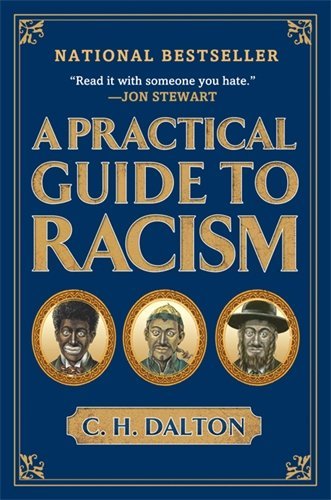 Book cover of A Practical Guide To Racism by C.H. Dalton