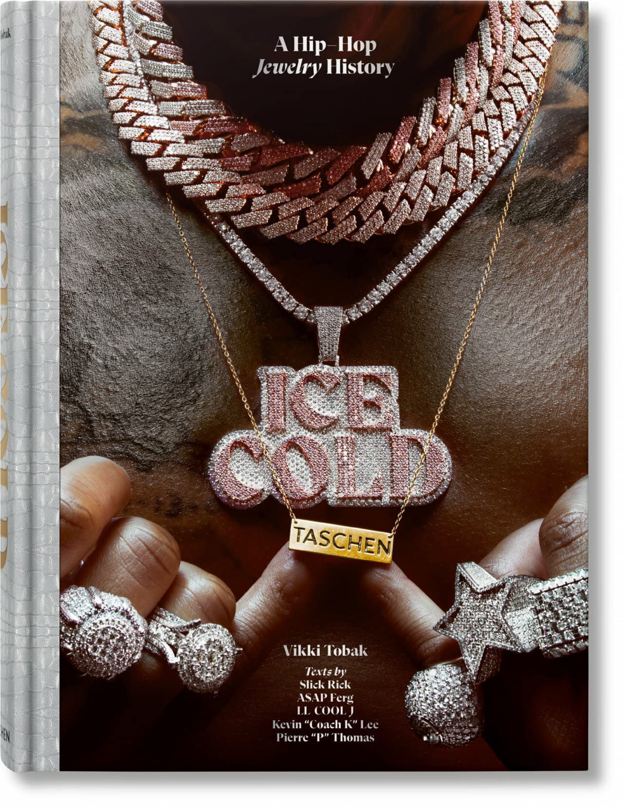 Book cover of Ice Cold: A Hip-Hop Jewelry History by Slick Rick, A$AP Ferg, L. L. Cool J., Kevin Lee, Vikki Tobak (Ed.)