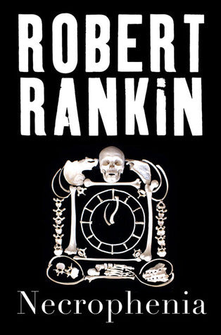 Book cover of Necrophenia by Robert Rankin