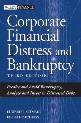 Book cover of Corporate Financial Distress And Bankruptcy: Predict And Avoid Bankruptcy, Analyze And Invest In Distressed Debt, 3rd Edition by Edward I. Altman, Edith Hotchkiss