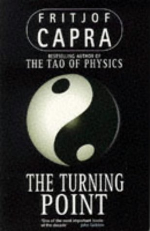 Book cover of The Turning Point: Science, Society, and the Rising Society by Fritjof Capra