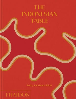 Book cover of The Indonesian Table by Petty Pandean-Elliott