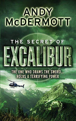 Book cover of The Secret Of Excalibur by Andy McDermott
