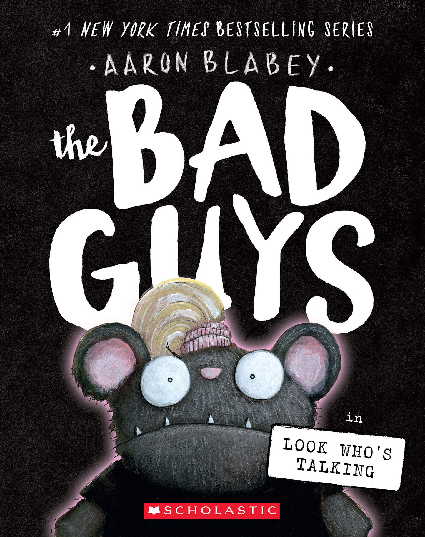 Book cover of The Bad Guys In Look Who's Talking by Aaron Blabey