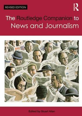 Book cover of The Routledge Companion To News And Journalism by Stuart Allan (Ed.)