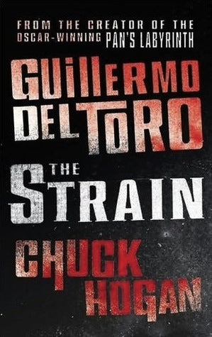 Book cover of The Strain by Guillermo del Toro, Chuck Hogan