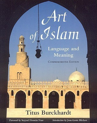 Book cover of Art Of Islam, Language And Meaning by Titus Burckhardt