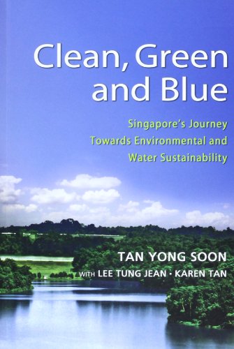 Book cover of Clean, Green and Blue Singapore's Journey Towards Environmental and Water Sustainability by Tan Yong with JEAN Karen. SOON
