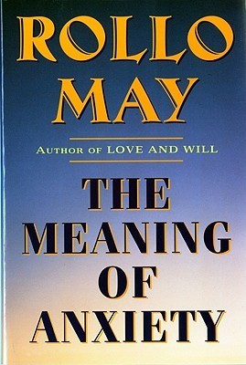 Book cover of The Meaning Of Anxiety by Rollo May