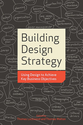 Book cover of Building Design Strategy: Using Design To Achieve Key Business Objectives by Thomas Lockwood, Thomas Walton (Ed.)