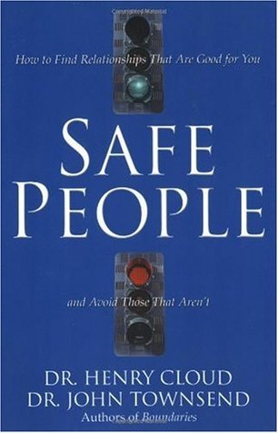 Book cover of Safe People: How To Find Relationships That Are Good For You And Avoid Those That Aren't by Henry Cloud, John Townsend