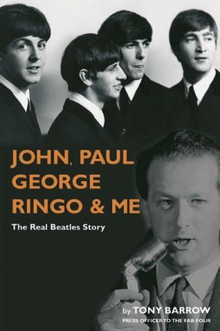 Book cover of John, Paul, George, Ringo And Me by Tony Barrow