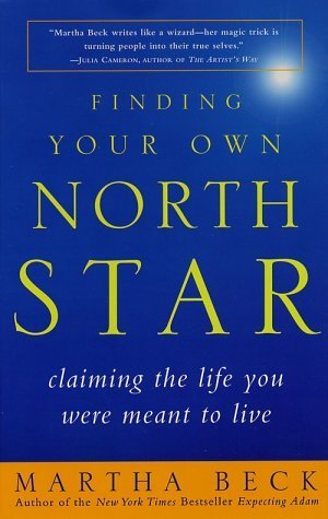 Book cover of Finding Your Own North Star: Claiming The Life You Were Meant To Live by Martha N. Beck